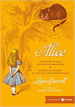 Aventuras de Alice no País das Maravilhas & Através do Espelho e o que Alice encontrou por lá 