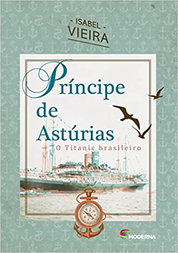 Príncipe de Astúrias. O Titanic Brasileiro.
